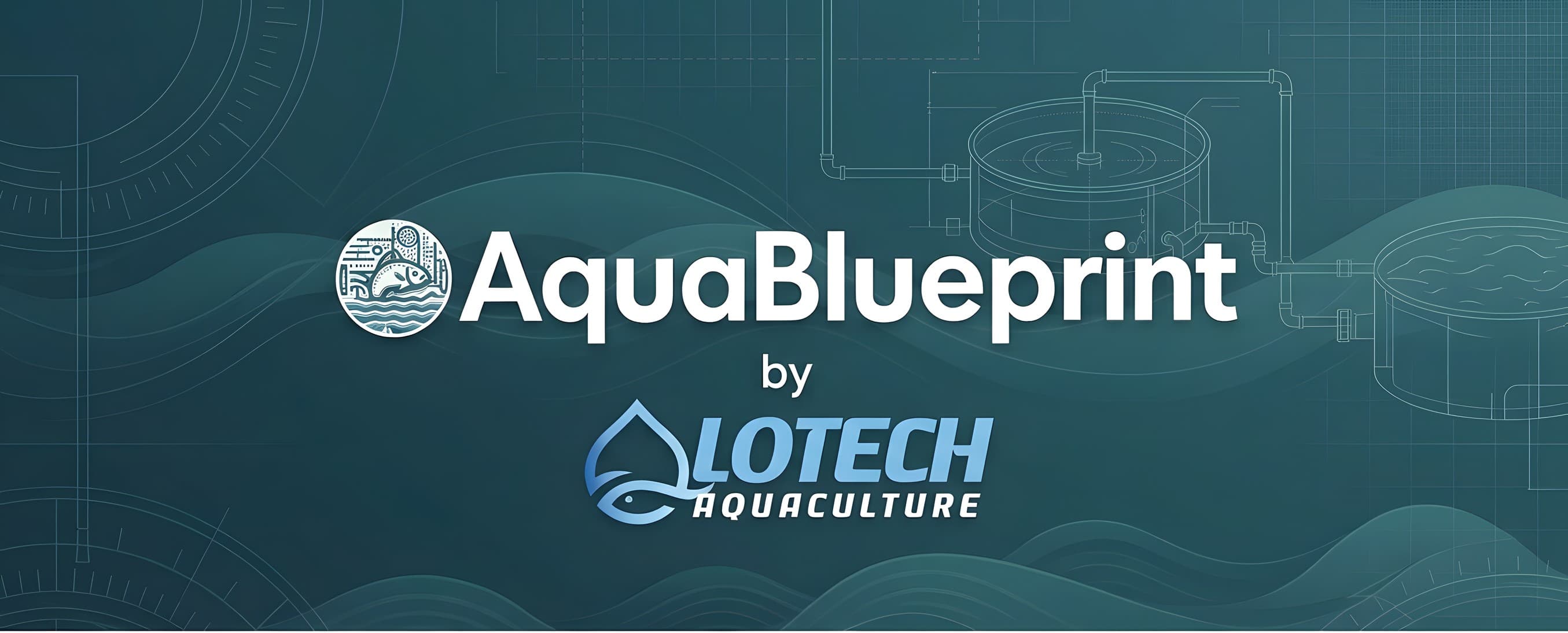 AquaBlueprint by LoTech Aquaculture